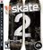 Skate 2