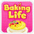 Baking Life